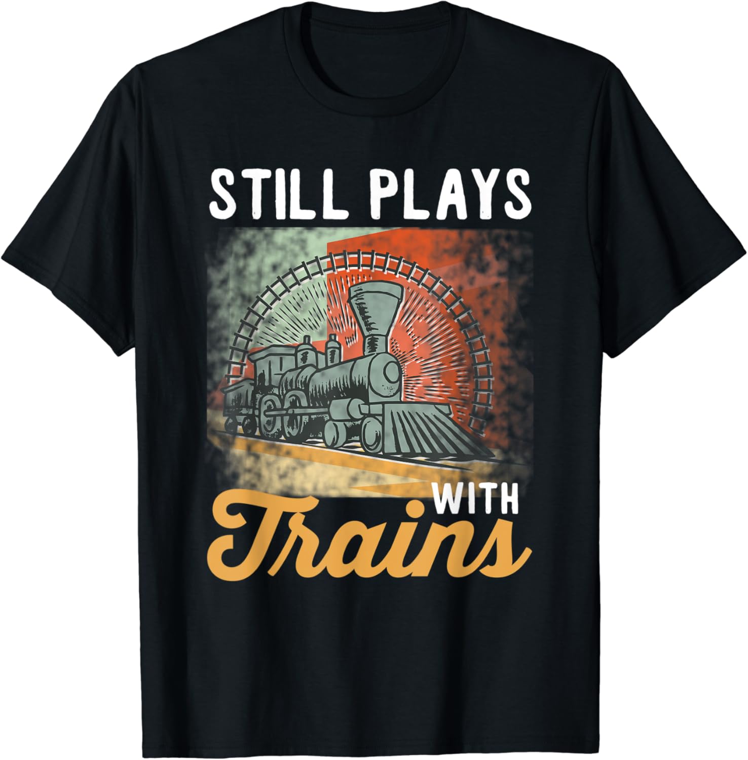 Vintage Train Tshirt Still Plays With Trains T-Shirt : Amazon.co.uk